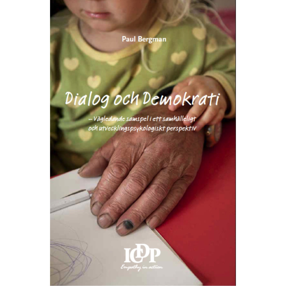 Dialog & Demokrati: Vägledande samspel i ett samhälleligt och utvecklingsps (inbunden)