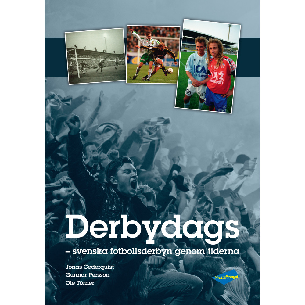 Derbydags : svenska fotbollsderbyn genom tiderna (inbunden) Jonas Cederquist