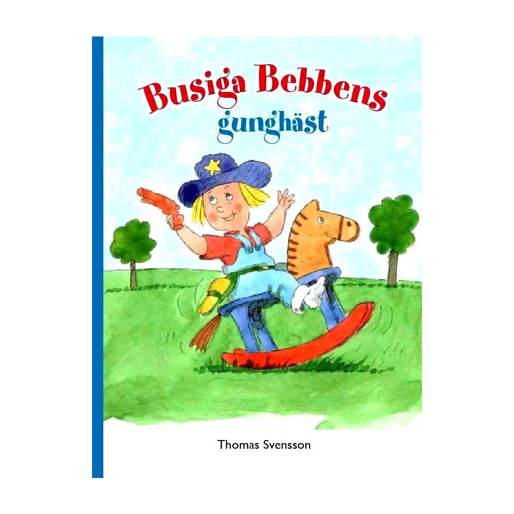 Busiga Bebbens gunghäst (inbunden) Busiga Bebben HB