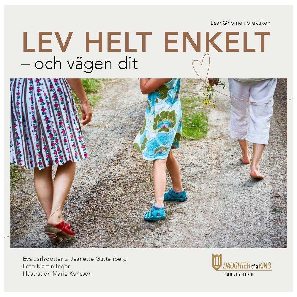 Lev helt enkelt : och vägen dit (inbunden) Eva Jarlsdotter