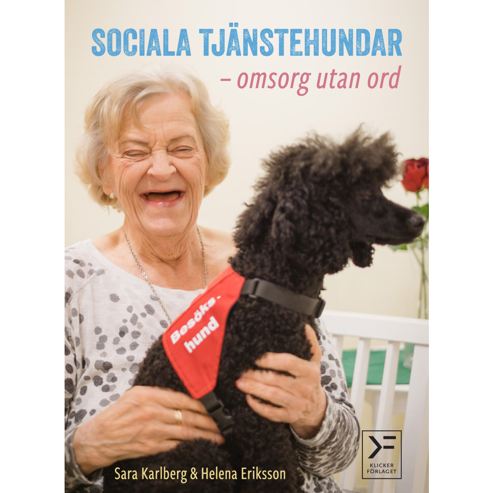 Sociala tjänstehundar : omsorg utan ord (inbunden) Sara Karlberg