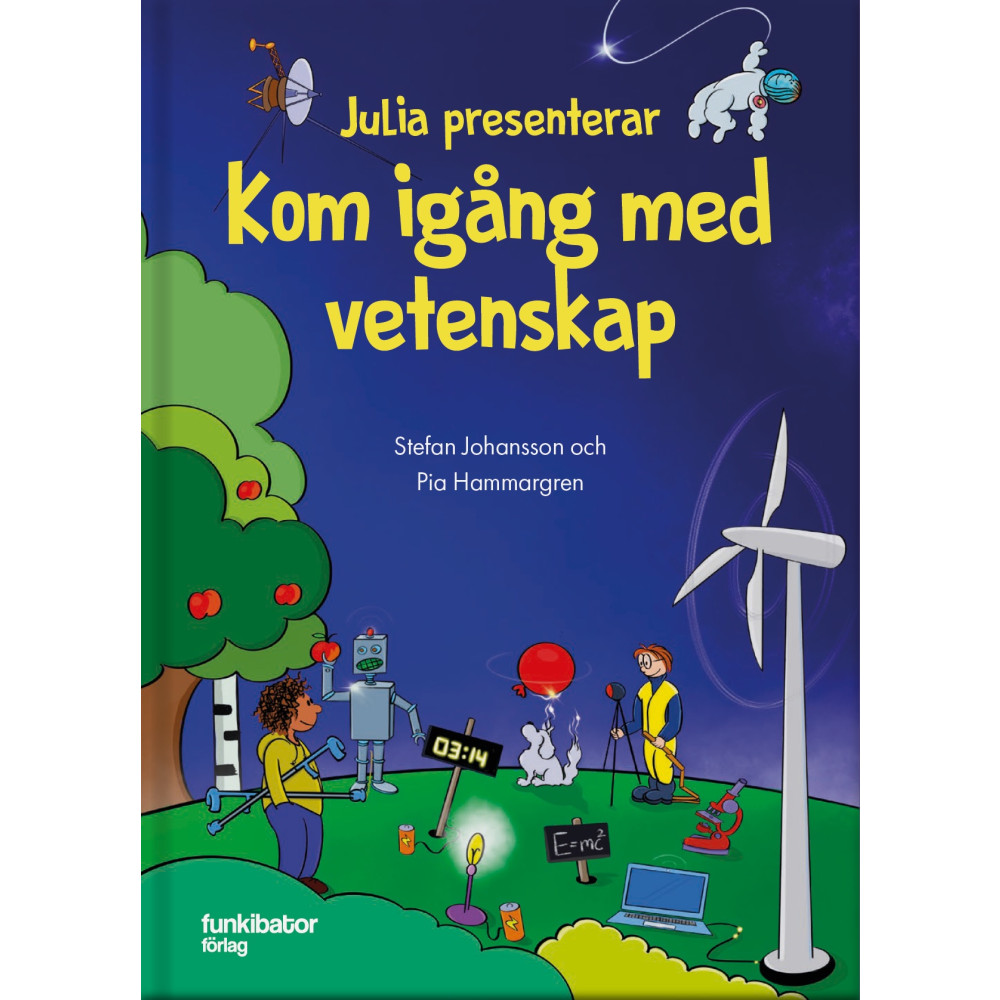 Julia presenterar : kom igång med vetenskap (inbunden) Stefan Johansson
