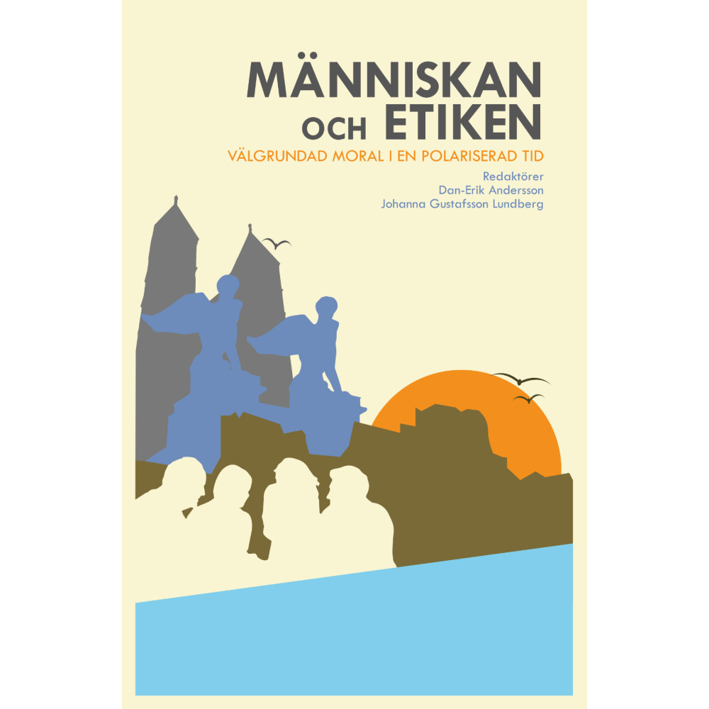 Människan och etiken : Välgrundad moral i en polariserad tid (häftad) Hjalmarson & Högberg Bokförlag