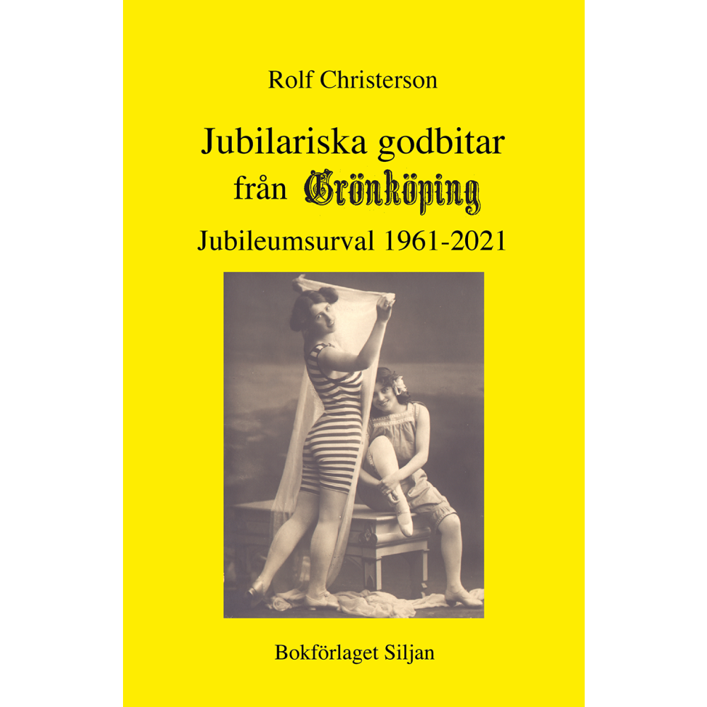 Jubilariska godbitar : från Grönköpings veckoblad 1961-2021 (bok, kartonnage) Rolf Christerson