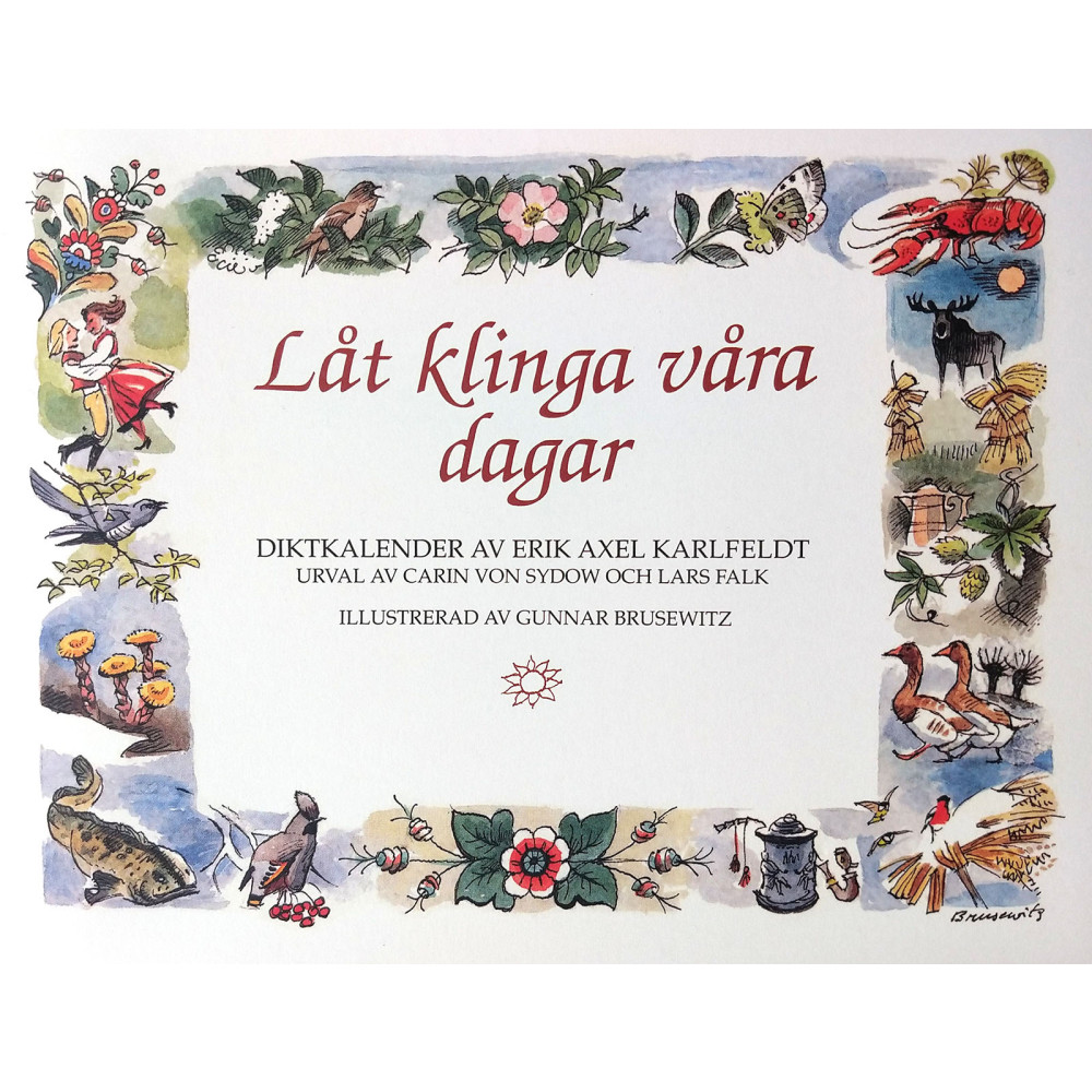 Låt klinga våra dagar : födelsedagsbok med E A Karlfeldts dikter (inbunden)