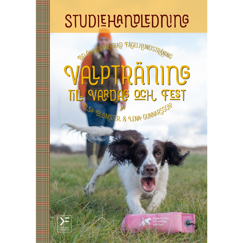 Valpträning till vardag och fest : studiehandledning (häftad)