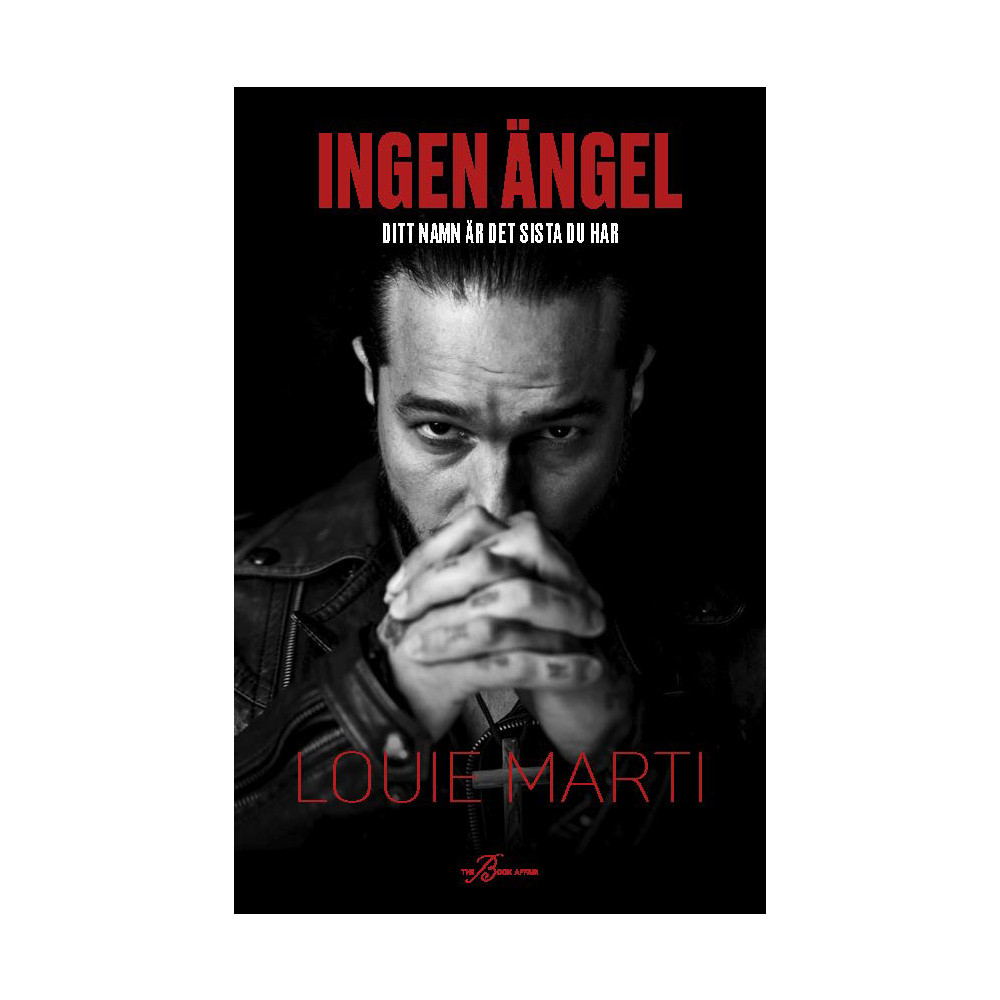 Ingen ängel : ditt namn är det sista du har (inbunden) Louie Marti