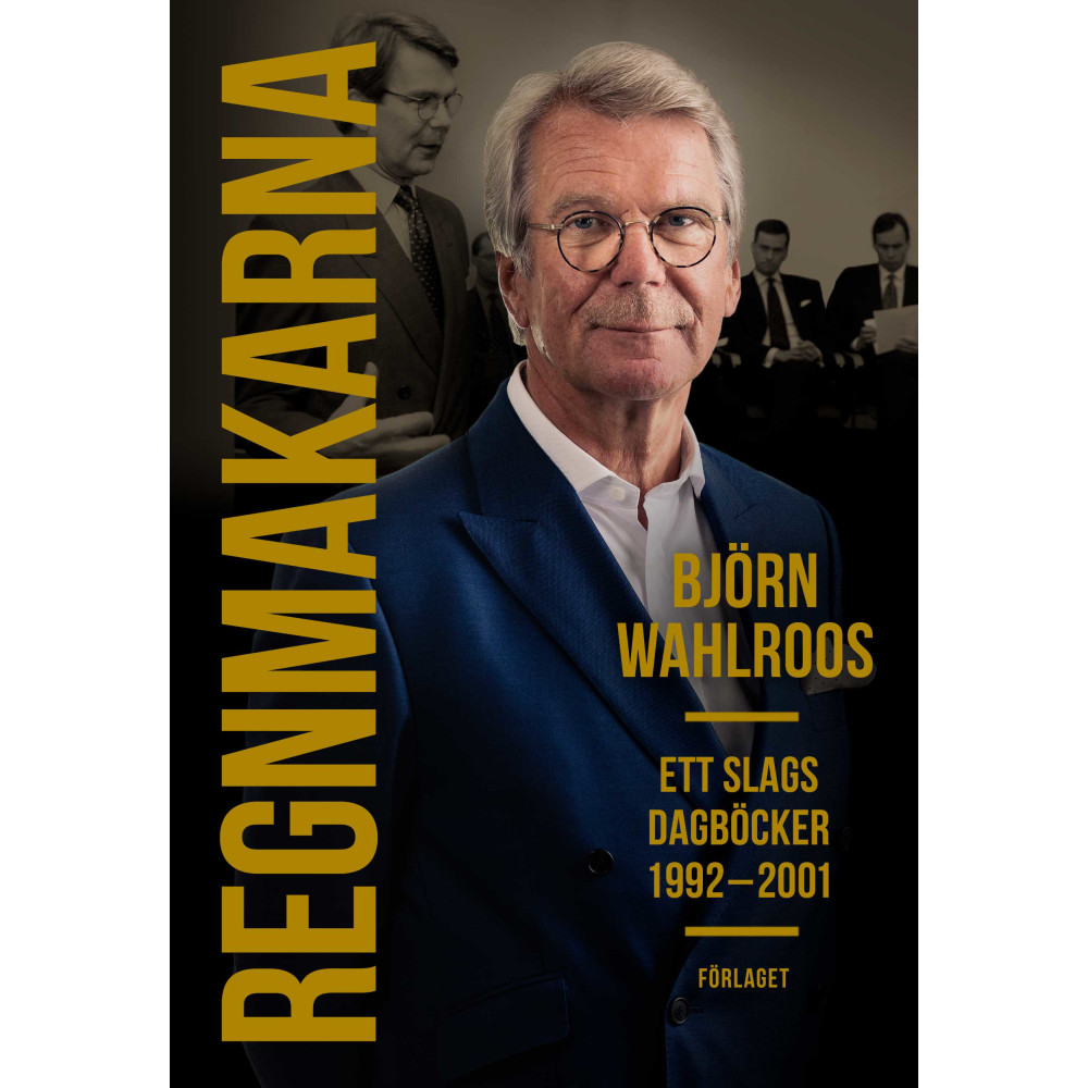Regnmakarna : ett slags dagböcker 1992-2001 (inbunden) Björn Wahlroos