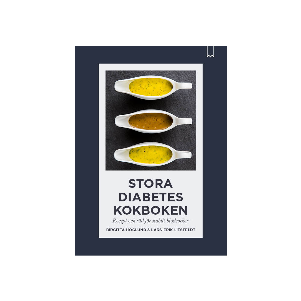 Stora diabeteskokboken : recept och råd för stabilt blodsocker (bok, kartonnage) Birgitta Höglund