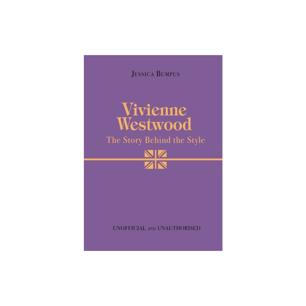 Vivienne Westwood: The Story Behind the Style (inbunden, english) Jessica Bumpus