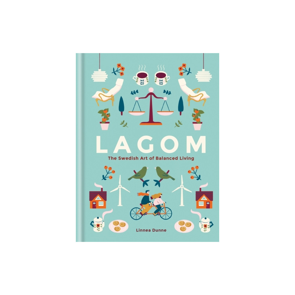 Linnea Dunne Lagom: The Swedish Art of Balanced Living (inbunden, eng)