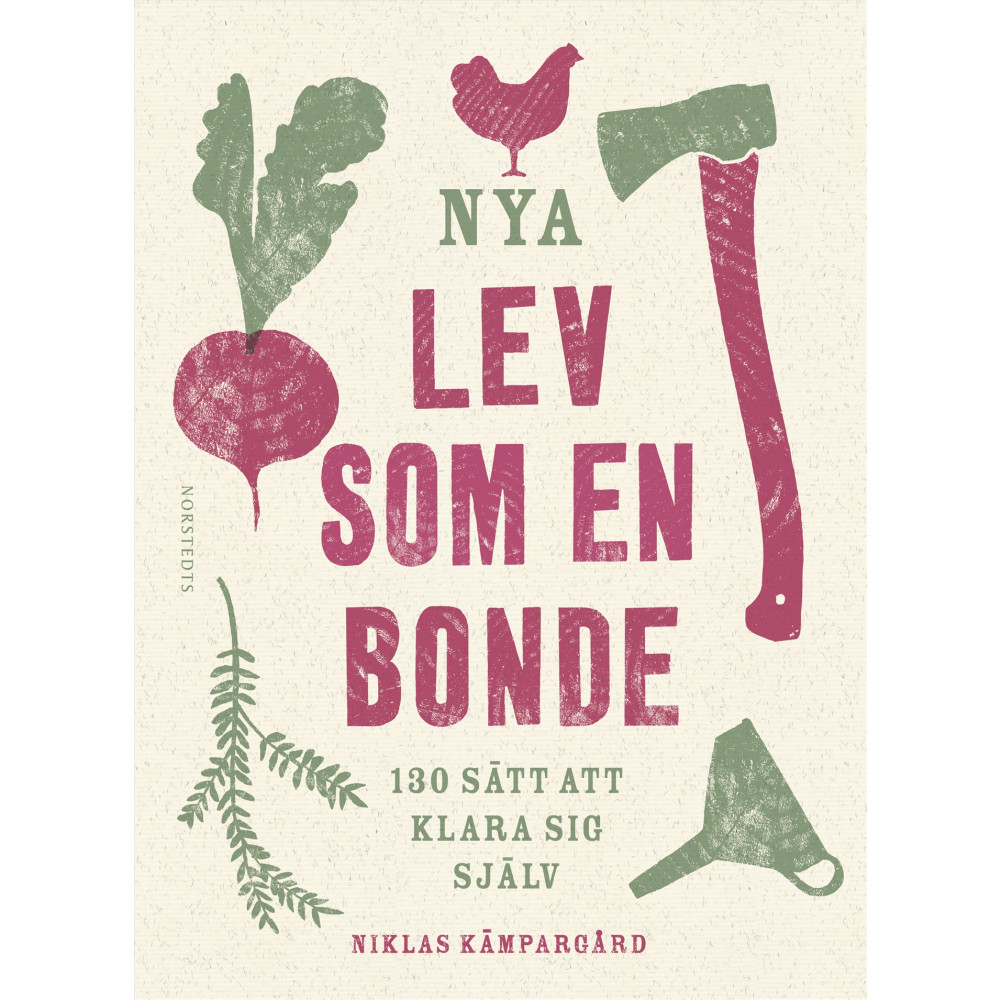 Nya Lev som en bonde : 130 sätt att klara sig själv (inbunden) Niklas Kämpargård