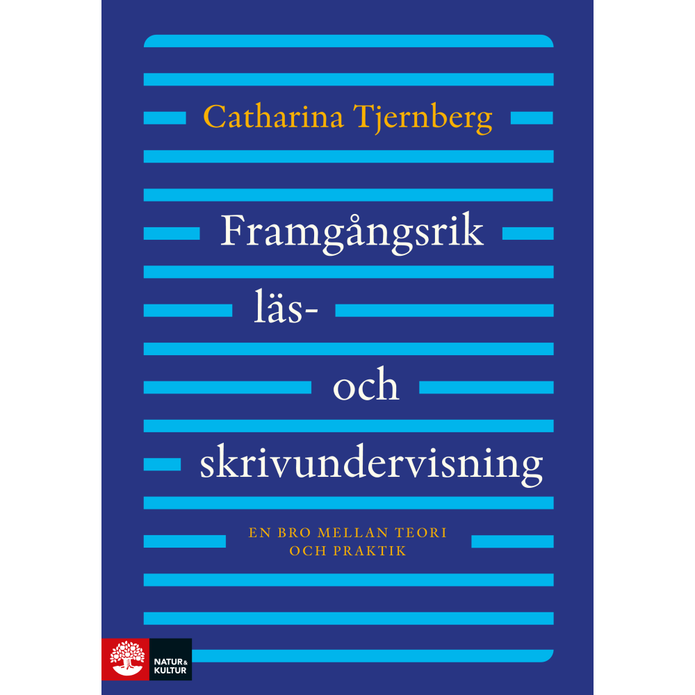 Framgångsrik läs- och skrivundervisning : En bro mellan teori och praktik (häftad)