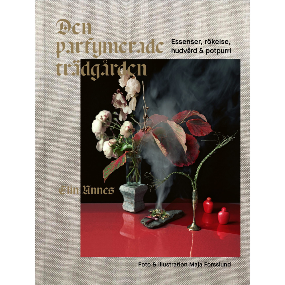 Den parfymerade trädgården : essenser, rökelse, hudvård & potpurri (bok, klotband)