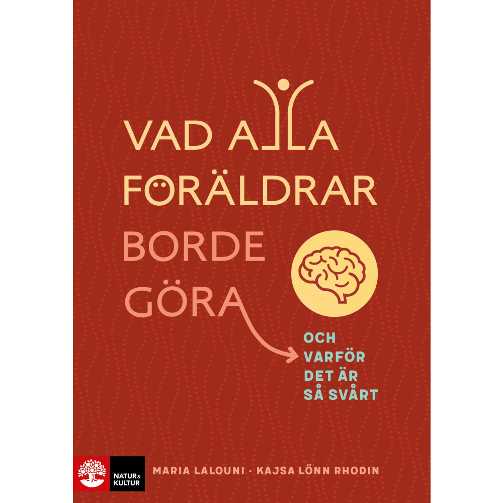 Vad alla föräldrar borde göra : och varför det är så svårt (inbunden) Kajsa Lönn Rhodin