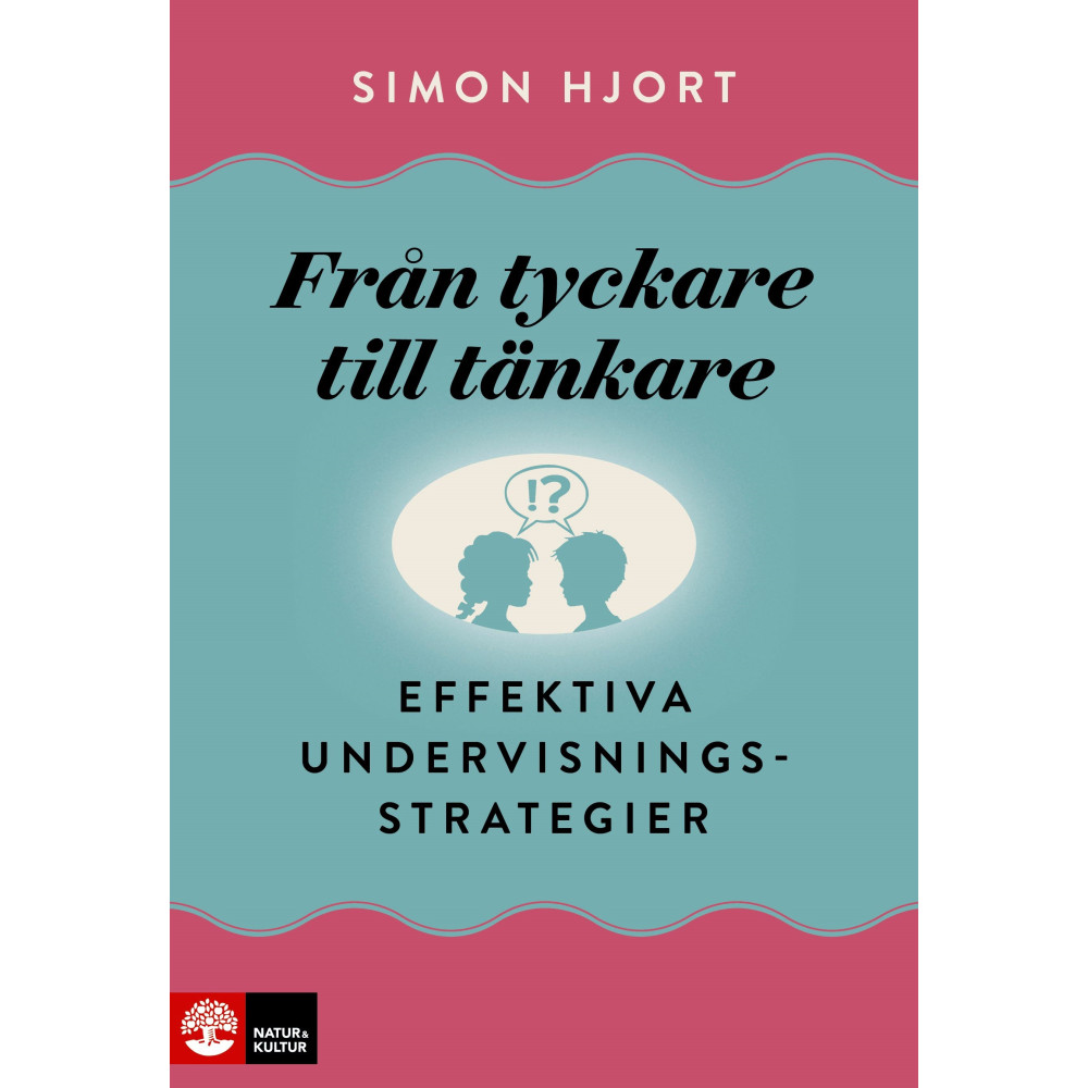 Från tyckare till tänkare : effektiva undervisningsstrategier (bok, danskt band)