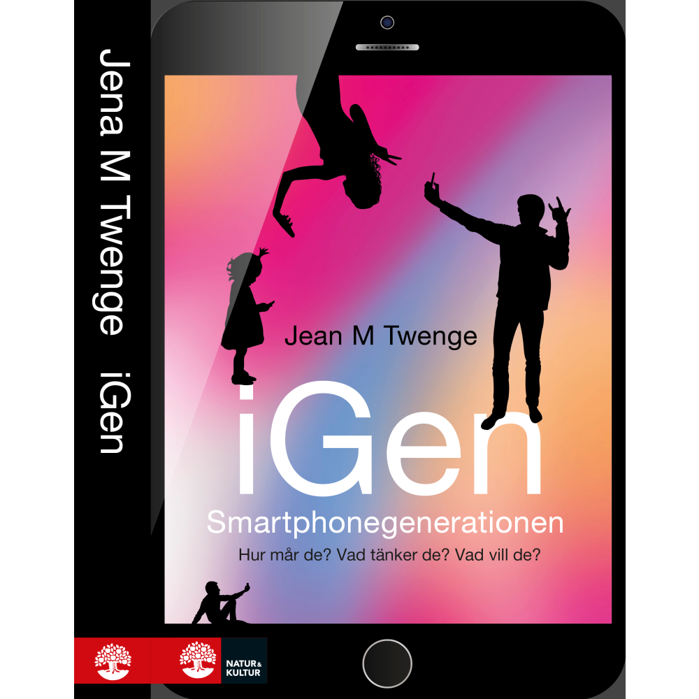 iGen - Smartphonegenerationen : Hur mår de? Vad tänker de? Vad vill de? (häftad) Jean M. Twenge