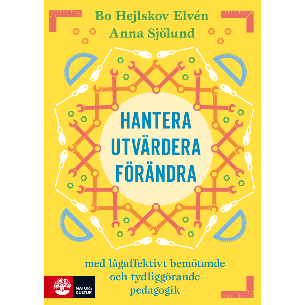 Hantera, utvärdera och förändra : Med lågaffektivt bemötande och tydliggöra (bok, flexband) Bo Hejlskov Elvén