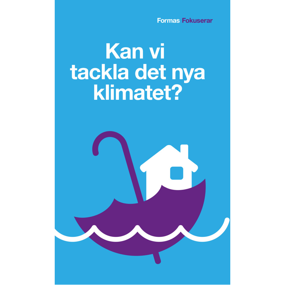 Kan vi tackla det nya klimatet? (pocket) Formas