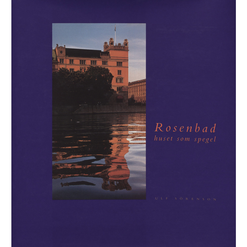 Rosenbad : the building as a mirror (inbunden, eng)