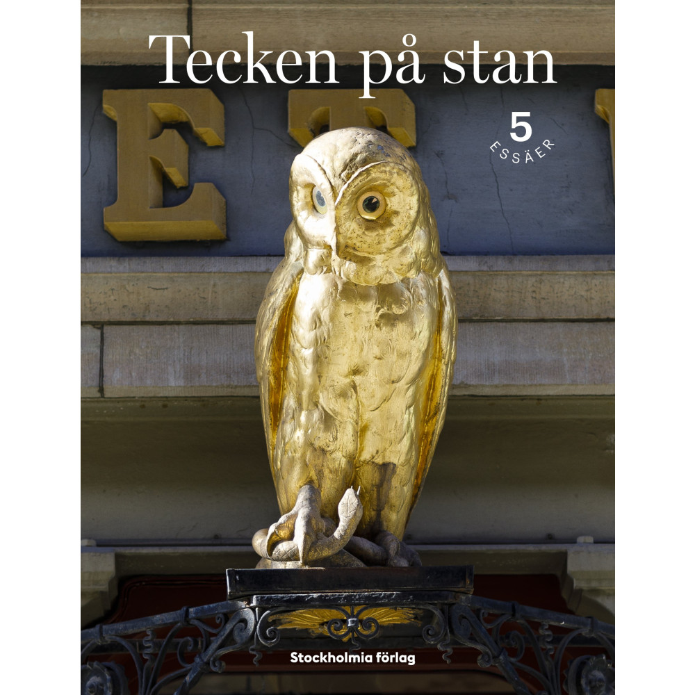 Tecken på stan : om ord och symboler i vår stadsmiljö - fem essäer (bok, danskt band) Stockholmia förlag
