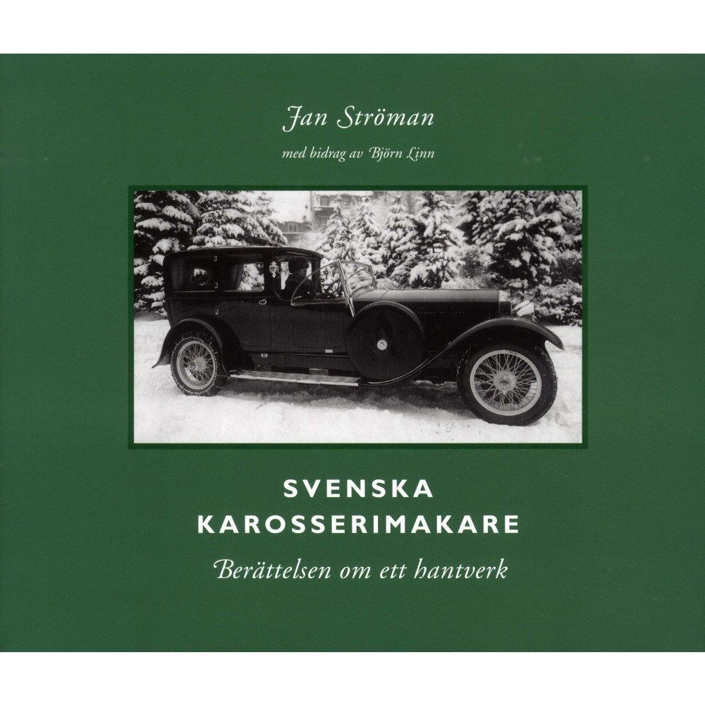 Svenska karosserimakare : berättelsen om ett hantverk (inbunden)