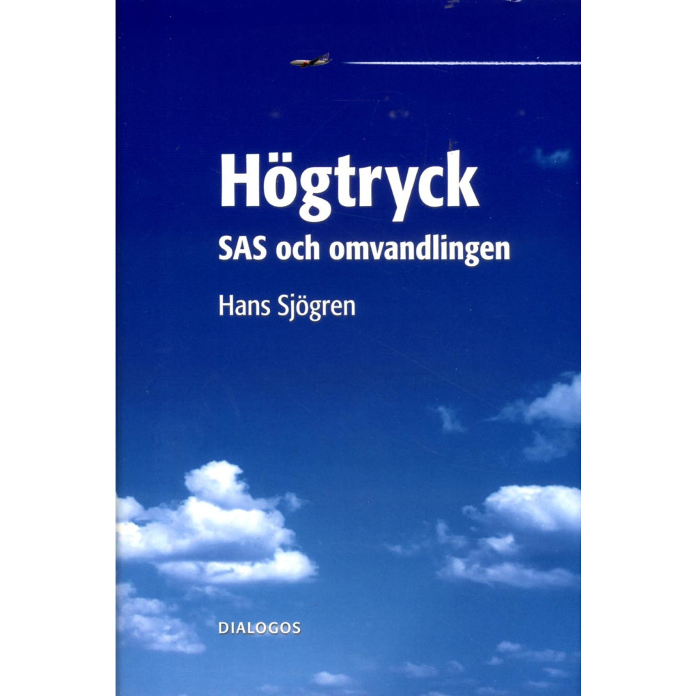 Högtryck : SAS och omvandlingen (inbunden)