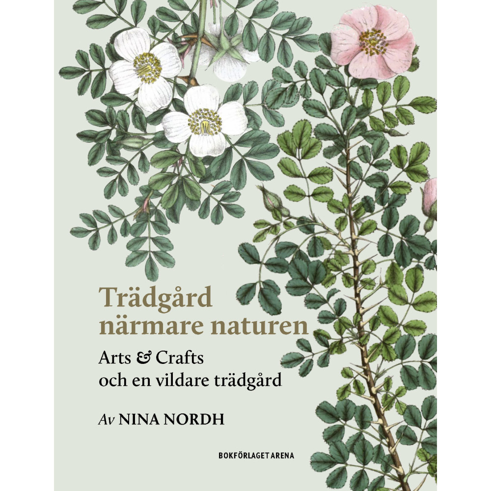 Trädgård närmare naturen : Arts and Crafts och en vildare trädgård (inbunden) Nina Nordh