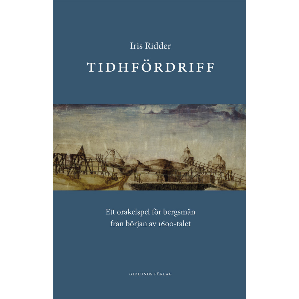 Tidhfördriff : ett orakelspel för bergsmän från början av 1600-talet (inbunden)