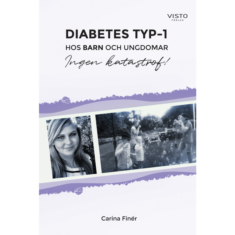 Diabetes typ-1 : hos barn och ungdomar - Ingen katastrof! (häftad)