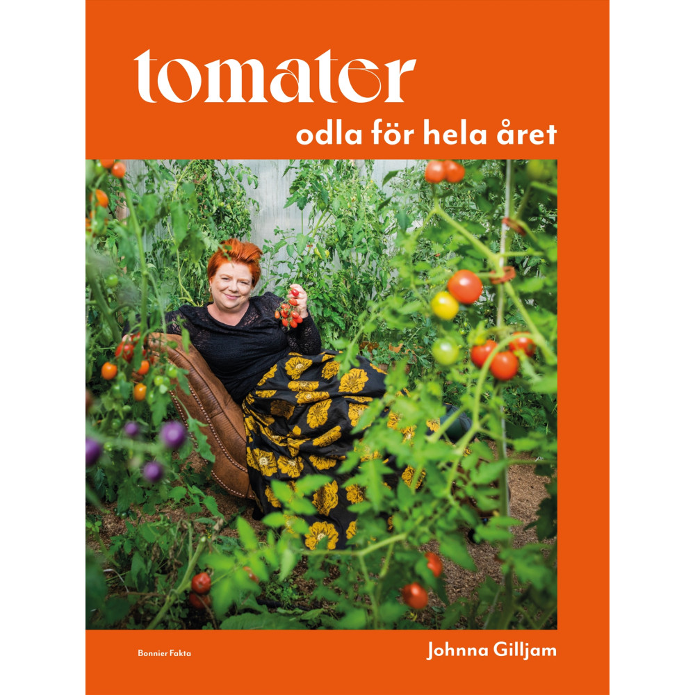 Tomater : odla för hela året (inbunden) Johnna Gilljam