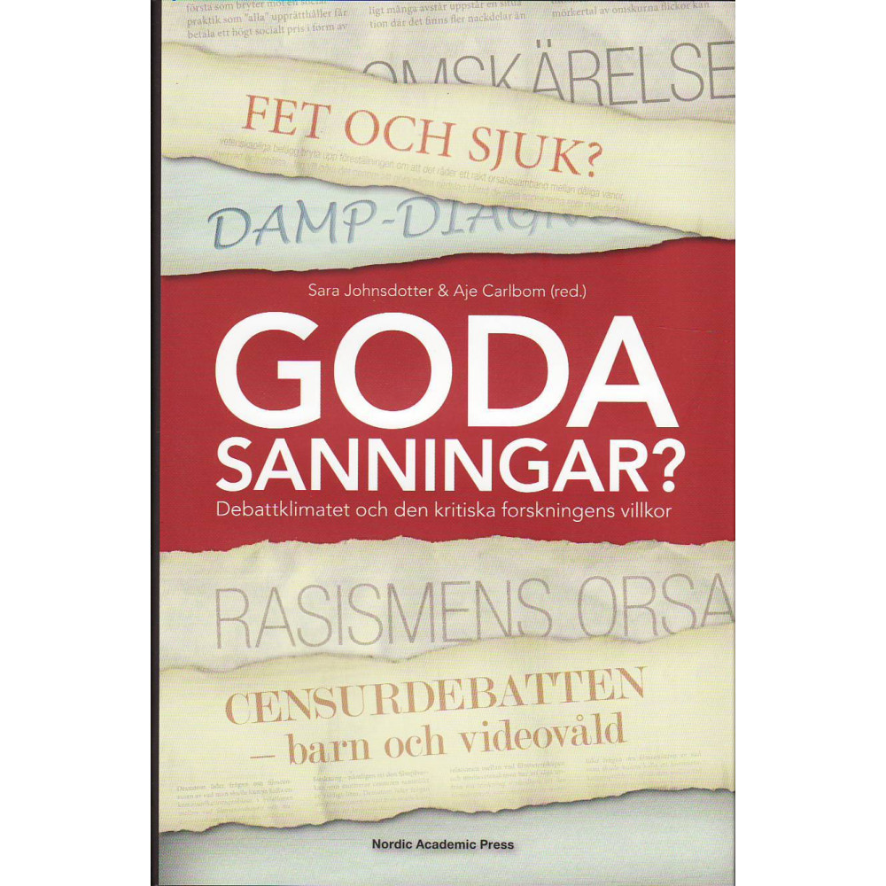 Goda sanningar : debattklimatet och den kritiska forskningens villkor (inbunden)