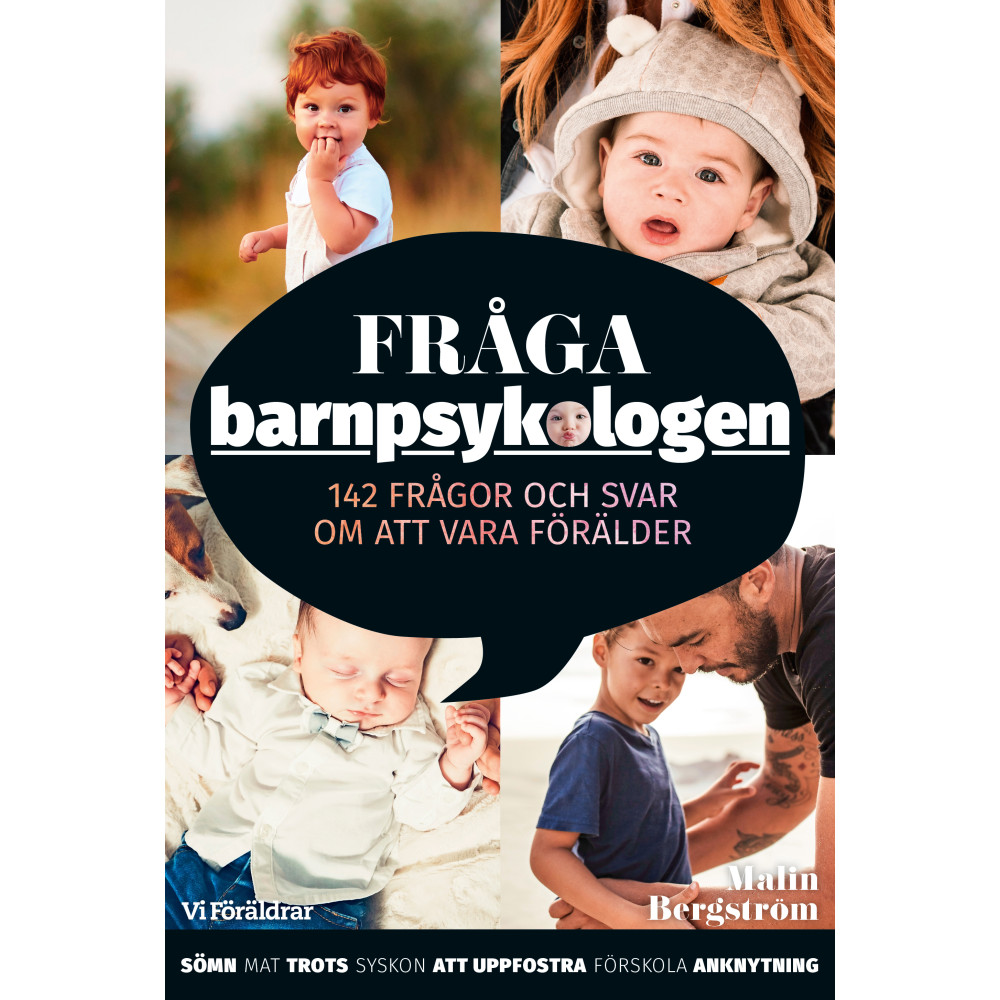 Fråga barnpsykologen : 142 frågor och svar om att vara förälder (inbunden)