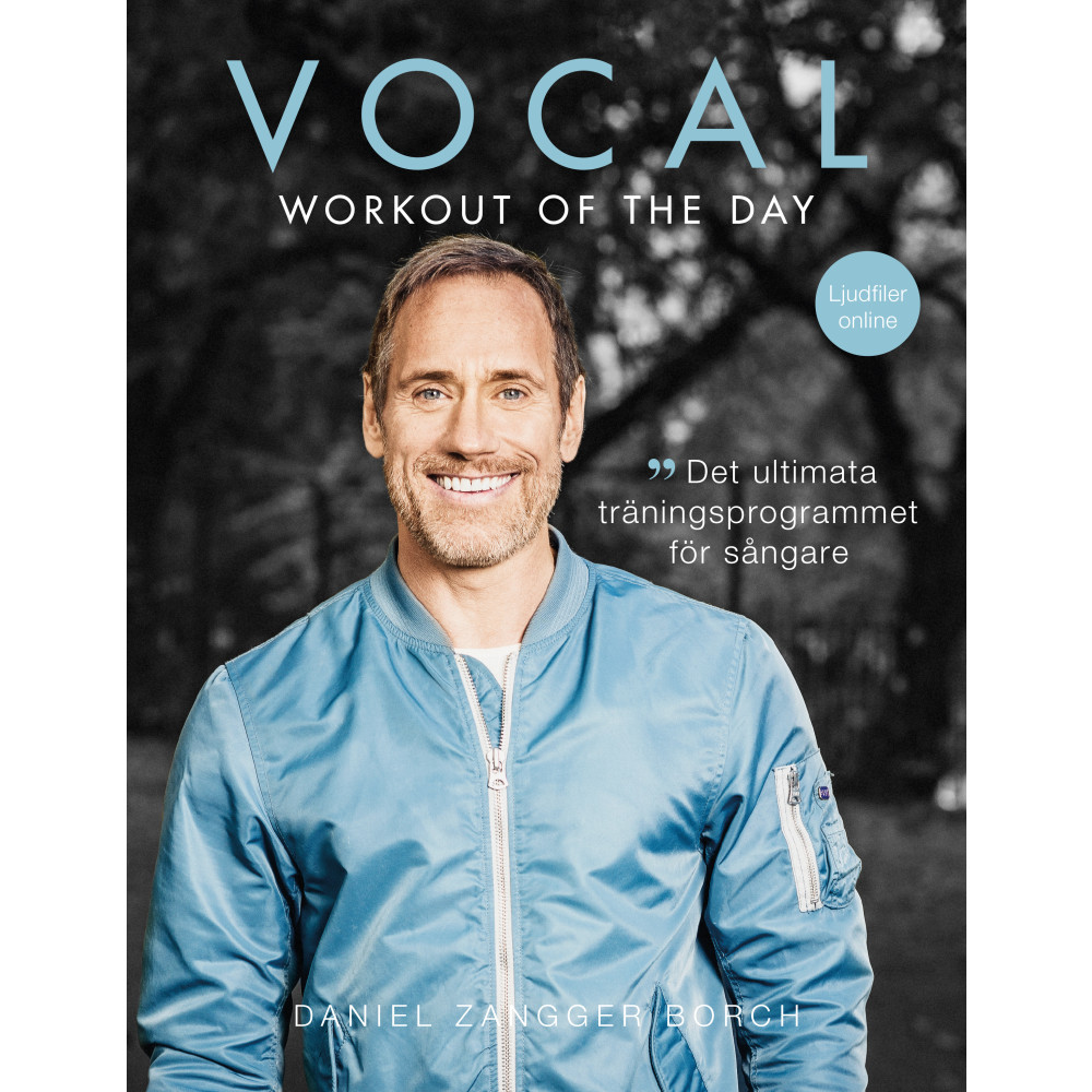 Vocal workout of the day : det ultimata träningsprogrammet för sångare (häftad) Daniel Zangger Borch