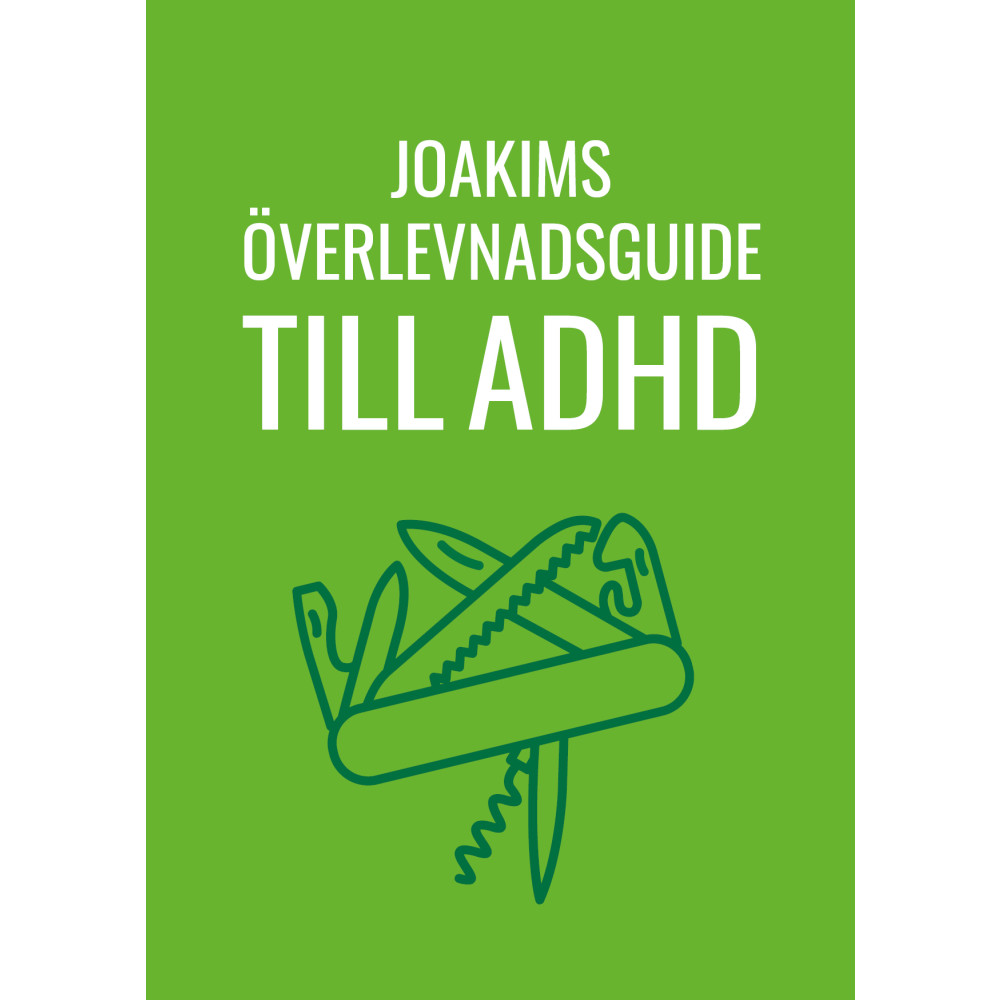Joakims överlevnadsguide till adhd (häftad) Joakim Hedström