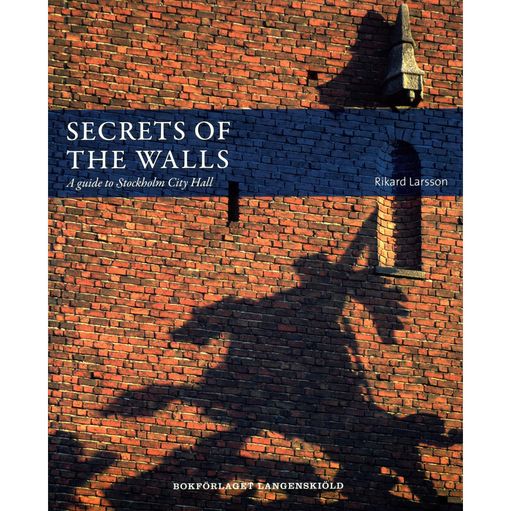 Secrets of the walls : A guide to Stockholm City Hall (häftad, english) Rikard Larsson