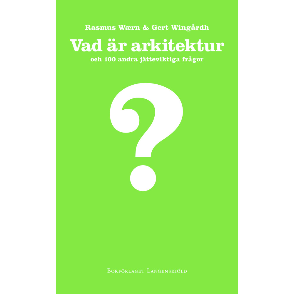 Vad är arkitektur och 100 andra jätteviktiga frågor (inbunden) Rasmus Waern
