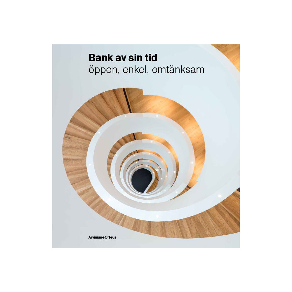 Bank av sin tid : öppen, enkel, omtänksam (inbunden)