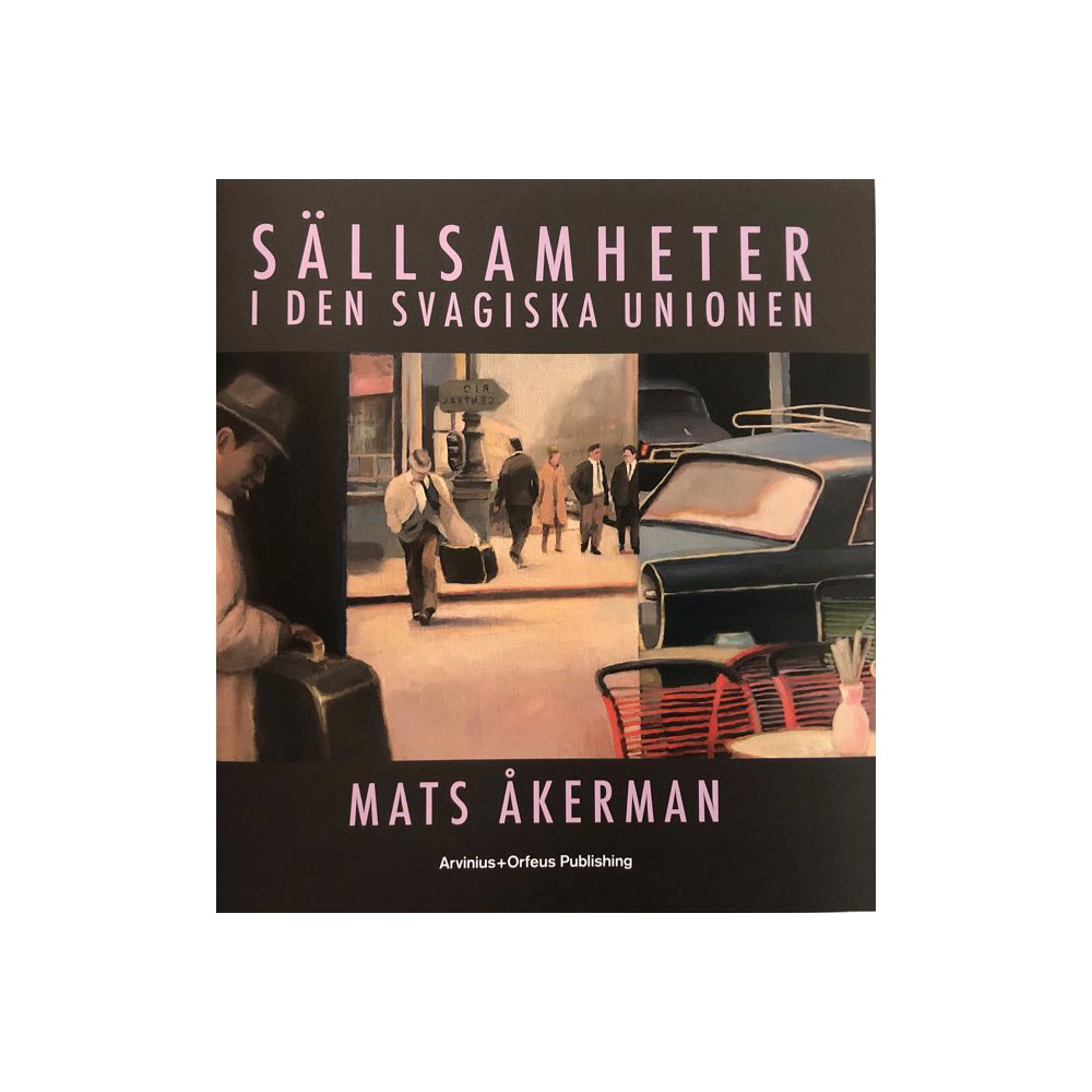 Sällsamheter i den Svagiska Unionen (inbunden) Mats Åkerman