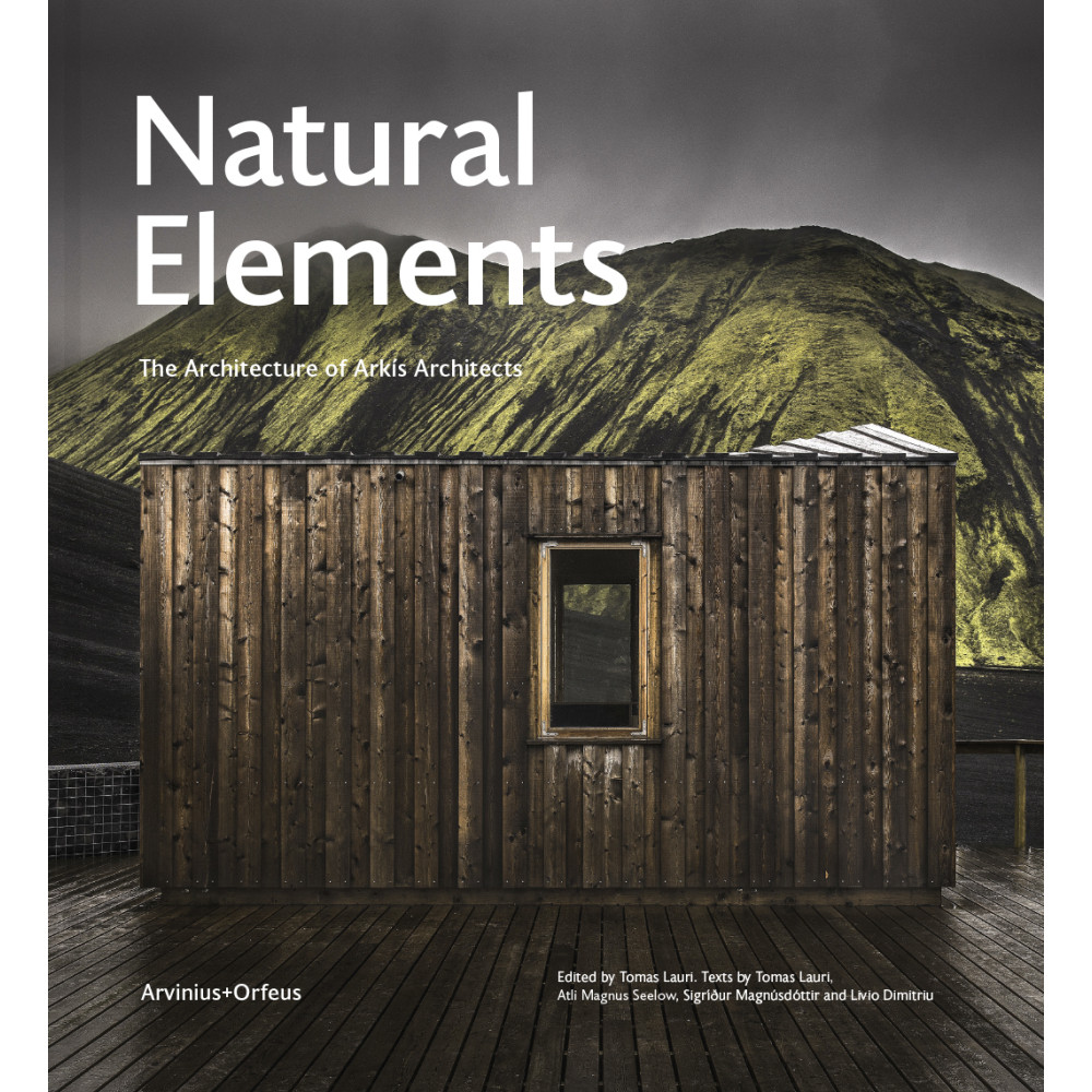 Natural elements : the architecture of Arkís Architects (inbunden, english) Arvinius+Orfeus Publishing