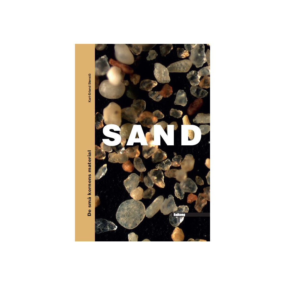 SAND : de små kornens material (inbunden) Karl-Erland Stensiö