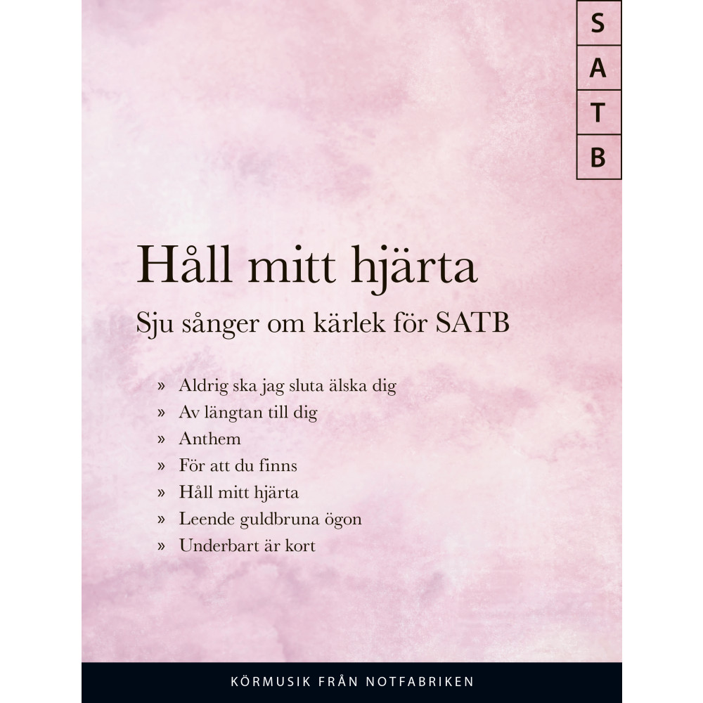 Håll mitt hjärta; Sju sånger om kärlek för SATB (häftad) Notfabriken