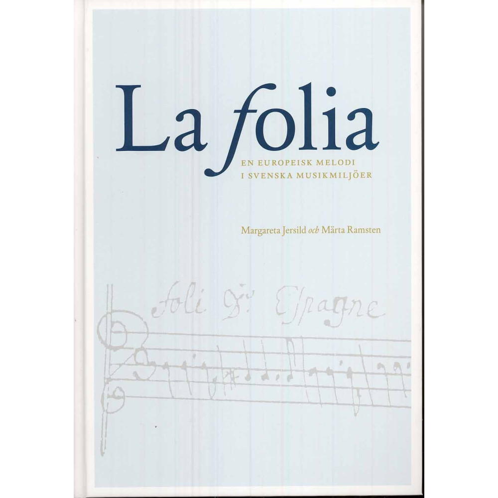 La Folia : en europeisk melodi i svenska musikmiljöer (inbunden) Margareta Jersild