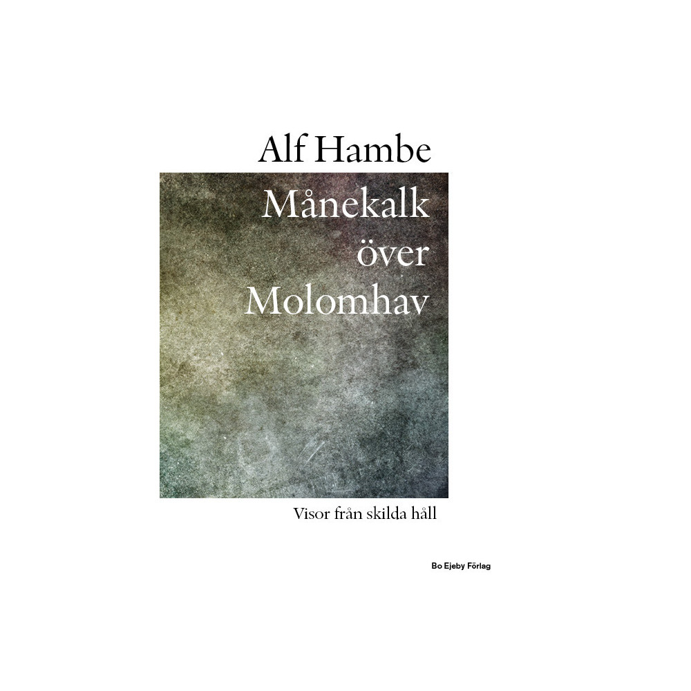 Månekalk över Molomhav : visor från skilda håll (inbunden)