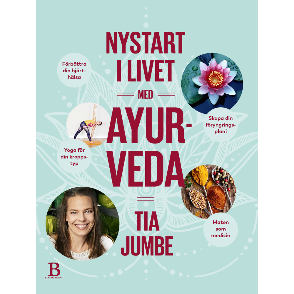 Nystart i livet med ayurveda (bok, flexband) Tia Jumbe