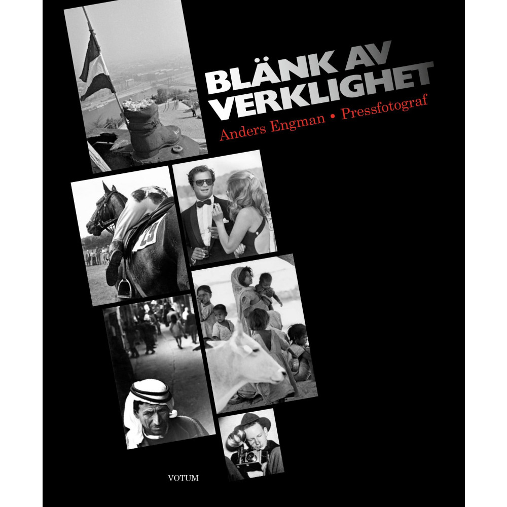 Blänk av verklighet: Anders Engman pressfotograf (inbunden) Votum & Gullers Förlag