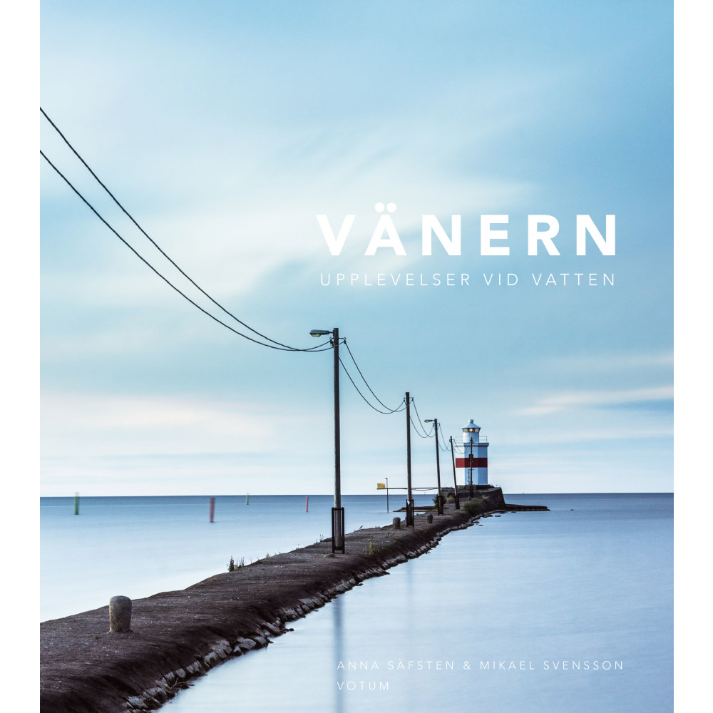 Vänern : upplevelser vid vatten (inbunden) Mikael Svensson