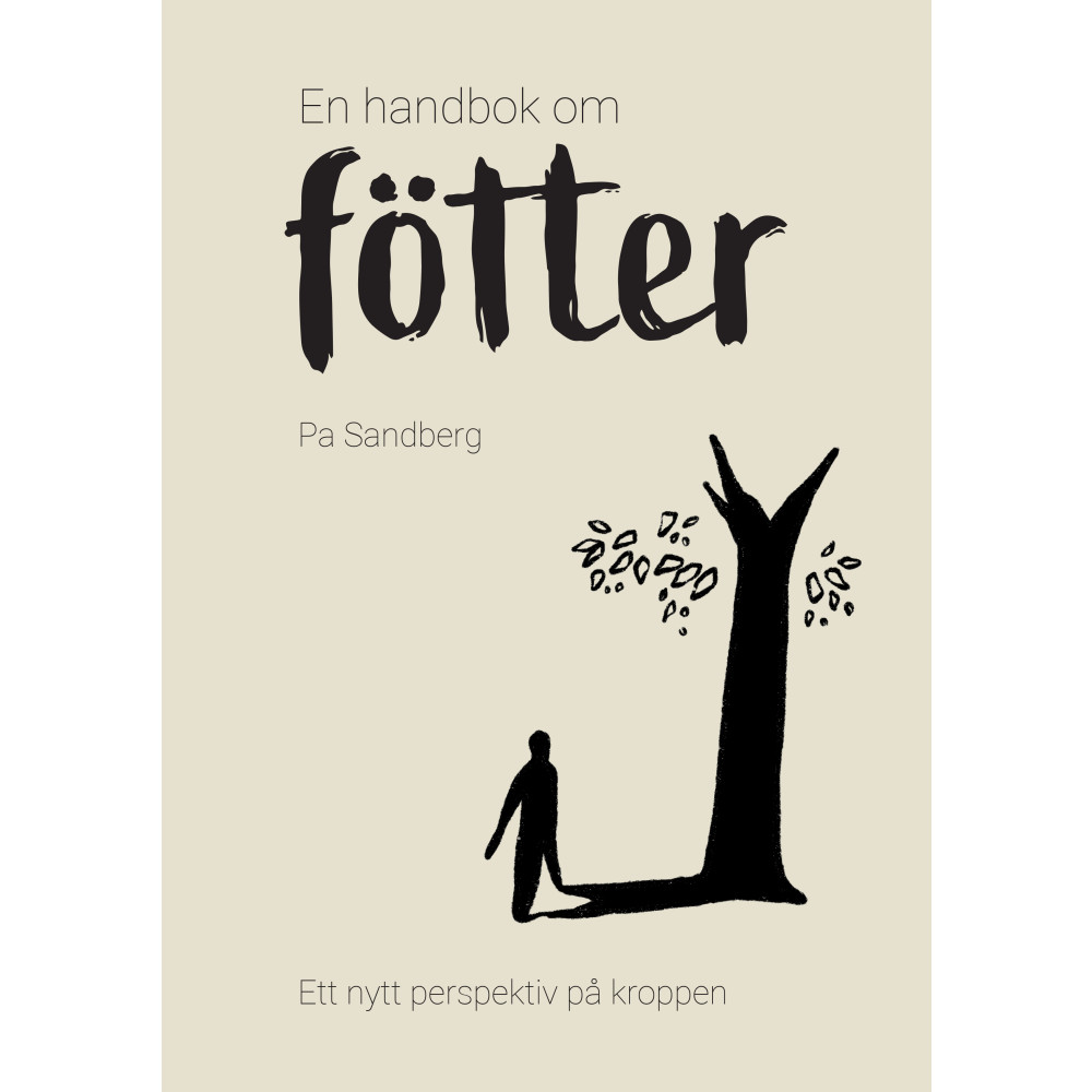 En handbok om fötter : ett nytt perspektiv på kroppen (inbunden) Pa Sandberg