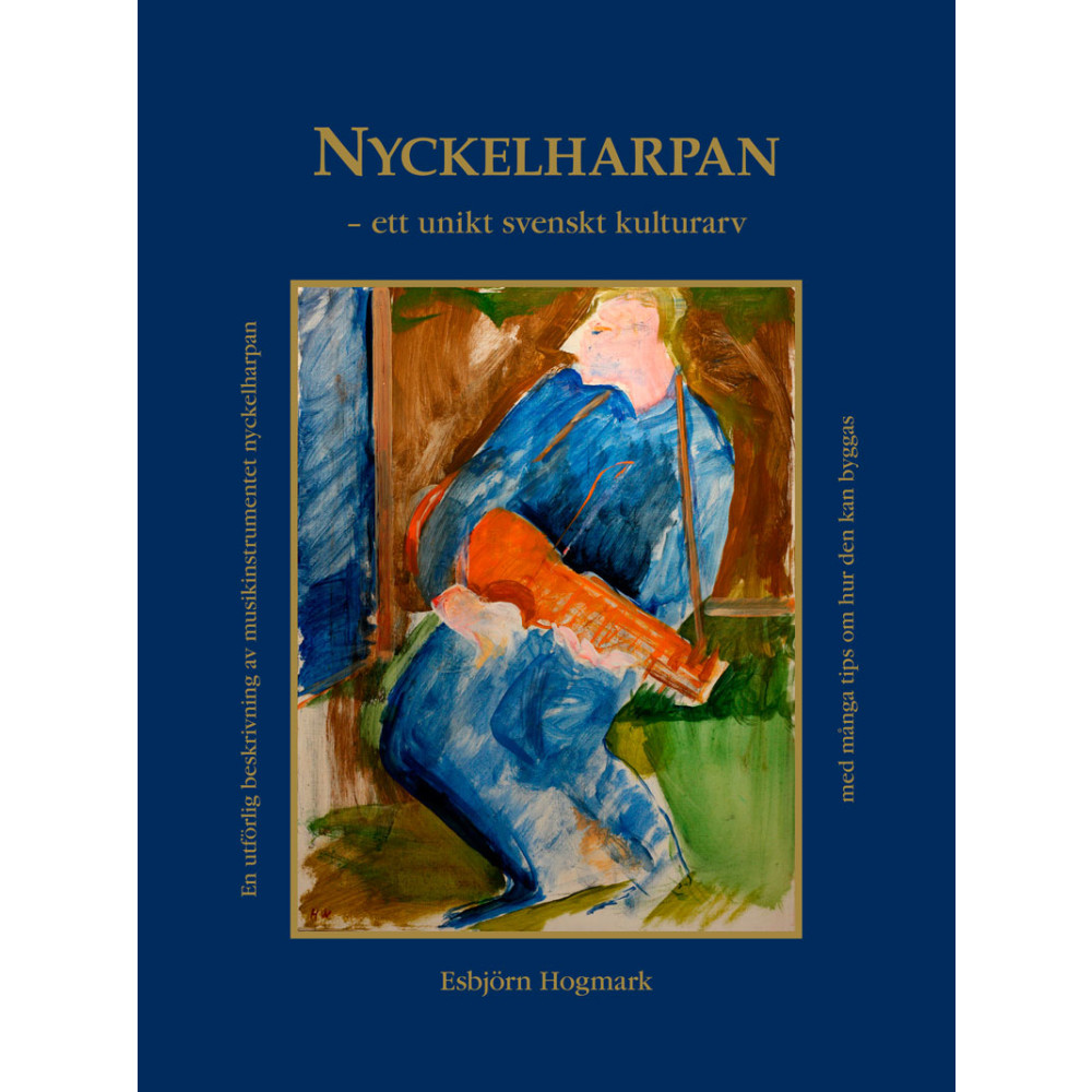 Nyckelharpan : ett unikt svenskt kulturarv (bok, klotband) Esbjörn Hogmark