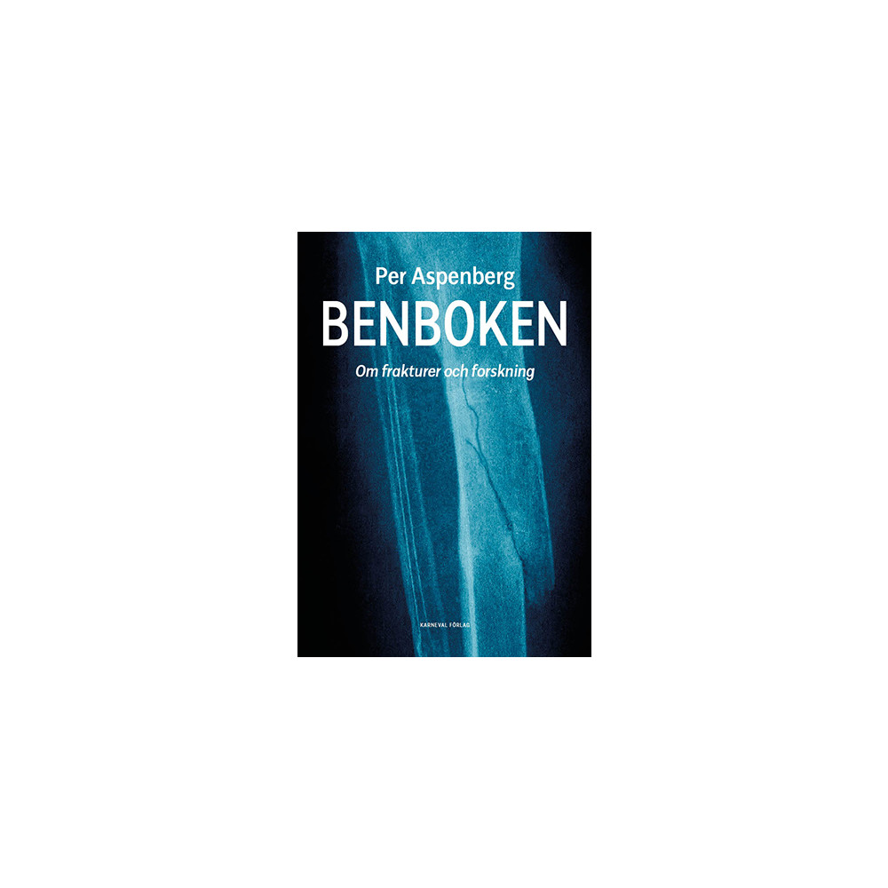 Benboken : om frakturer och forskning (inbunden) Per Aspenberg